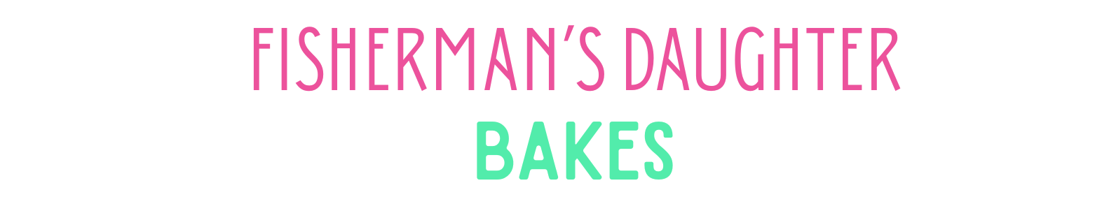 Fisherman's Daughter Bakes